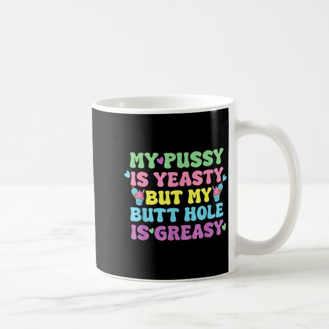 Caneca De Café Yeasty Naughty Inappropriate Adult Humor Funny Cri (Direita)