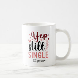 Caneca De Café Yep Ainda Solteiro Anti Valentine's Day