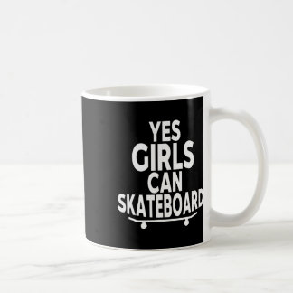 Caneca De Café Yes Girls Can Skateboard - Funny Skateboarding 