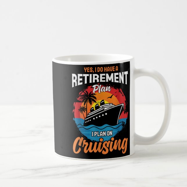 Caneca De Café Yes I Do Have A Retirement Plan Cruising Funny Tee (Direita)