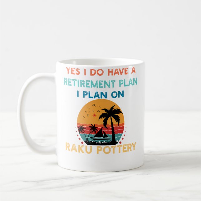 Caneca De Café Yes I Do Have A Retirement Plan Raku Pottery Men W (Esquerda)
