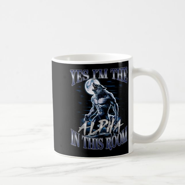 Caneca De Café Yes I'm The Alpha In This Room Funny Alpha Wolf Cr (Direita)