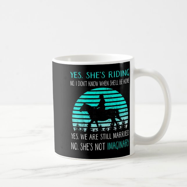 Caneca De Café Yes She's Riding No I Don't Know When She'll Be Ho (Direita)