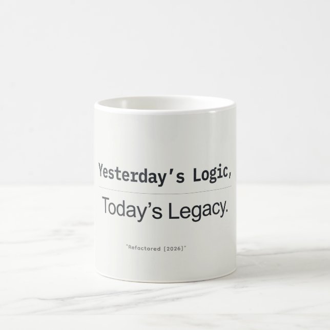 Caneca De Café Yesterday's Logic Today's Legacy Developer Quote (Centro)