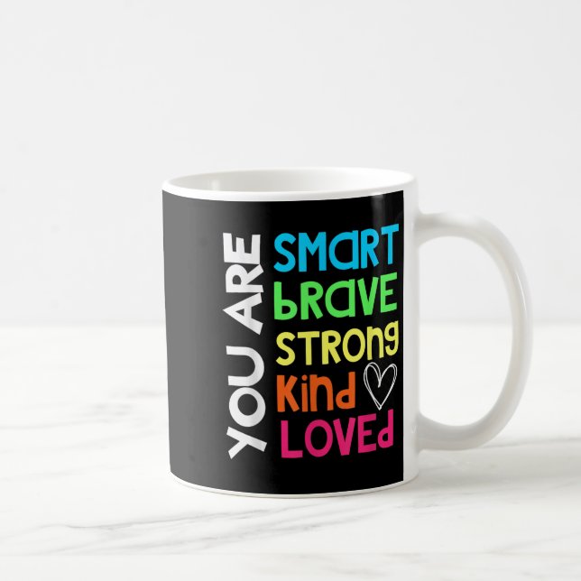 Caneca De Café You Are Smart Brave Strong Kind Loved Motivation T (Direita)