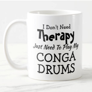 Caneca De Café You Can Change Text Don't Need Therapy Conga Drums