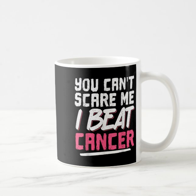 Caneca De Café You Can't E Me I Beat Cancer  (Direita)