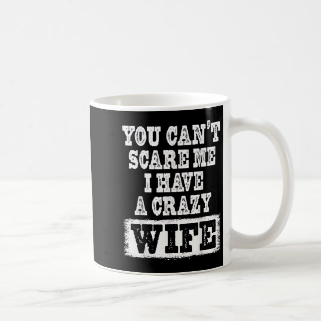 Caneca De Café You Can't E Me I Have A Crazy Wife Funny  (Direita)