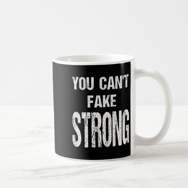 Caneca De Café You Can't Fake Strong Werlifting Motivation Tee  (Direita)
