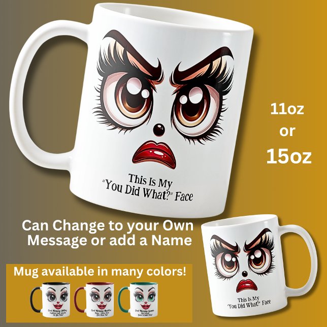 Caneca De Café You Did What? Fabulous Eyes Funny Face (Criador carregado)