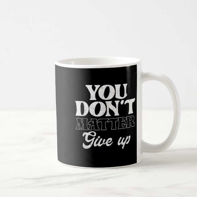 Caneca De Café You Don't Give Up _ Insration Motivation  (Direita)