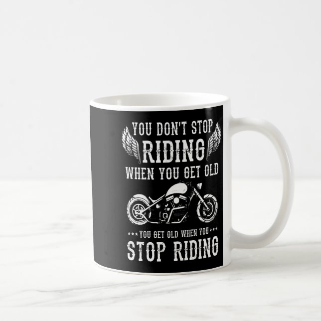 Caneca De Café You Dont Stop Riding When You Get Old Motorcyclis  (Direita)