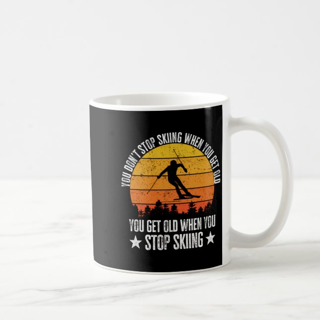 Caneca De Café You Dont Stop Skiing When You Get Old Funny Skier  (Direita)
