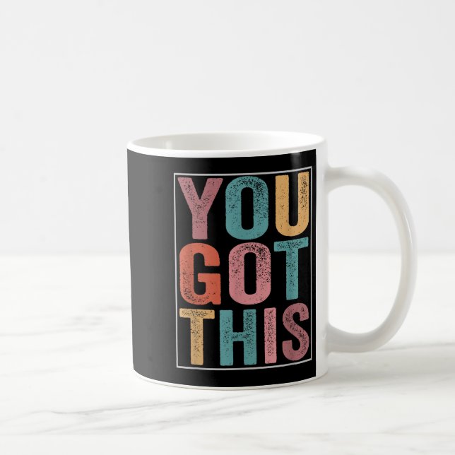 Caneca De Café You Got This Motivational Testing Day Design For T (Direita)