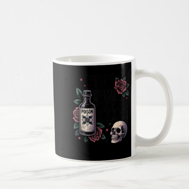 Caneca De Café You Insre My Inner Serial Killer - Soky Season  (Direita)