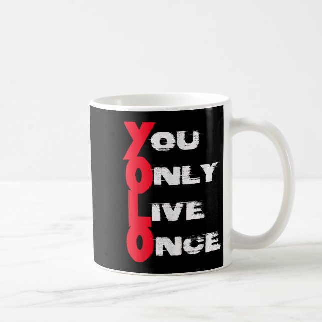Caneca De Café You Only Live Once _ Motivation Quote _ Insration  (Direita)