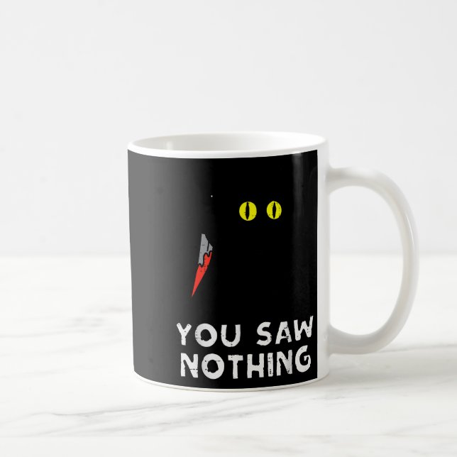 Caneca De Café You Saw Nothing Black Cat Funny Halloween  (Direita)