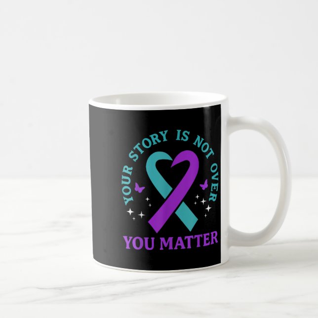 Caneca De Café You Story Is Not Over Ribbon Mental Health Women  (Direita)