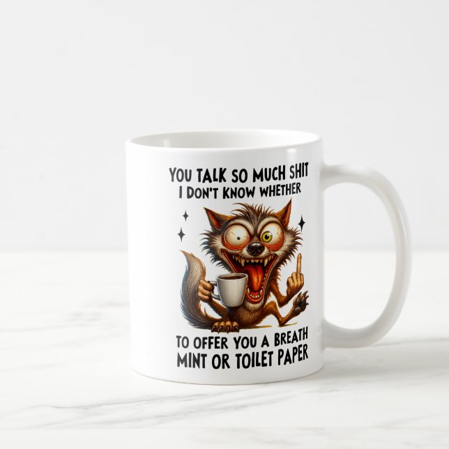 Caneca De Café You Talk So Much I Don't Know Whether To Offer You (Direita)