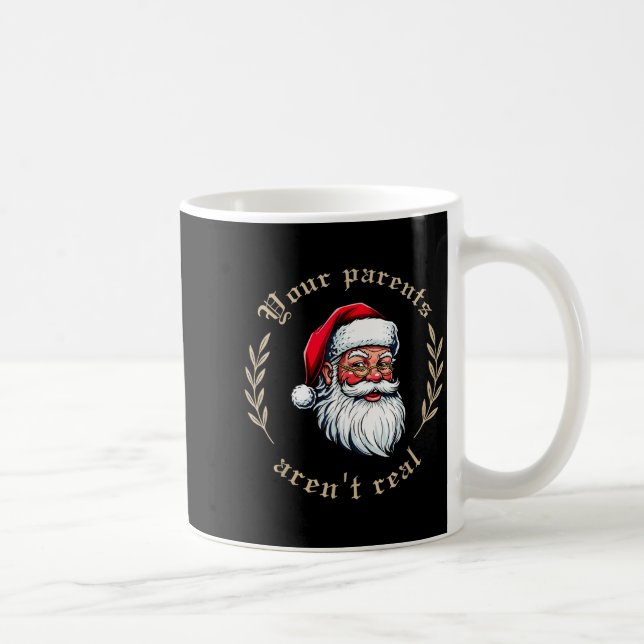 Caneca De Café Your Parents Aren't Real Funny Santa Christmas  (Direita)
