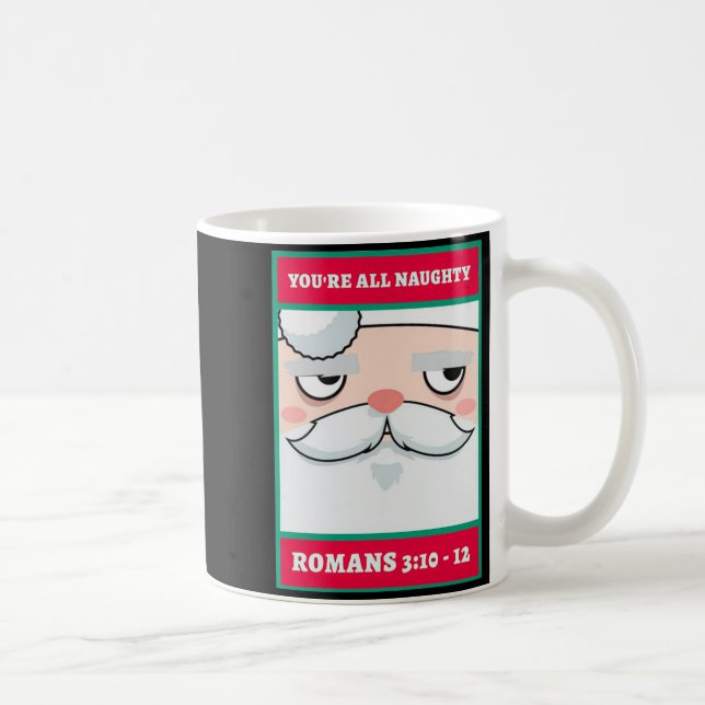 Caneca De Café Youre All Naughty Romans 3 10 12 Christmas  (Direita)