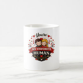 Caneca De Café You're My Favorite Human Valentine’s Day