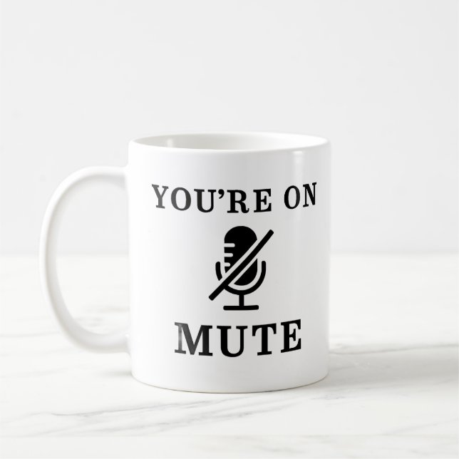 Caneca De Café "You're On Mute" Funny Zoom Meeting Mug (Esquerda)