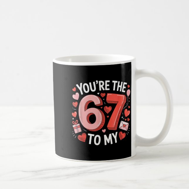 Caneca De Café You're The Six To My Seven 67 Funny Valentines Day (Direita)