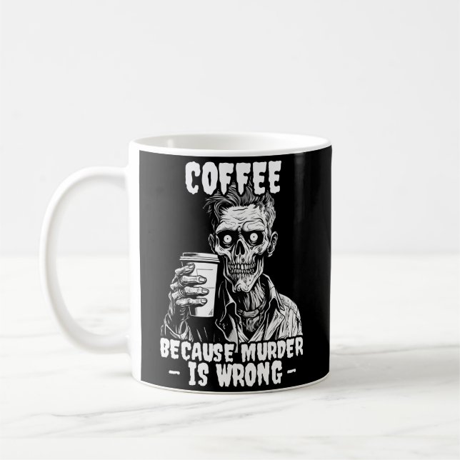 Caneca De Café Zombie Coffee porque o assassinato está errado (Esquerda)
