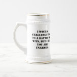 Caneca De Cerveja I would challenge you to a battle of wits, but I s<br><div class="desc">I would challenge you to a battle of wits,  but I see you are unarmed. mug</div>