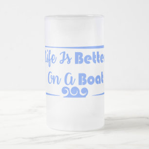 Caneca De Cerveja Vidro Jateado A vida é melhor em uma citação de barcos