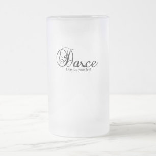 Caneca De Cerveja Vidro Jateado Dança Como se fosse seu último Calçado de dança St