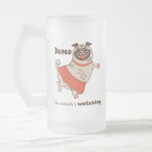 Caneca De Cerveja Vidro Jateado Dança como se ninguém estivesse assistindo Pug Gir