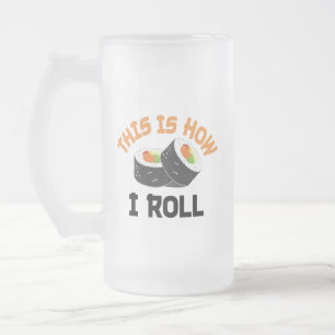 Caneca De Cerveja Vidro Jateado É Assim Que Eu Rolo - Engraçado Sushi