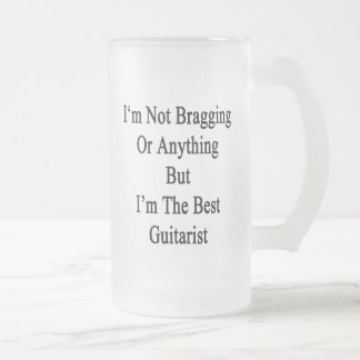 Caneca De Cerveja Vidro Jateado Eu não me estou vangloriando ou qualquer coisa mas