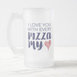 Caneca De Cerveja Vidro Jateado Eu Te Amo Com Cada Pizza Meu Coração