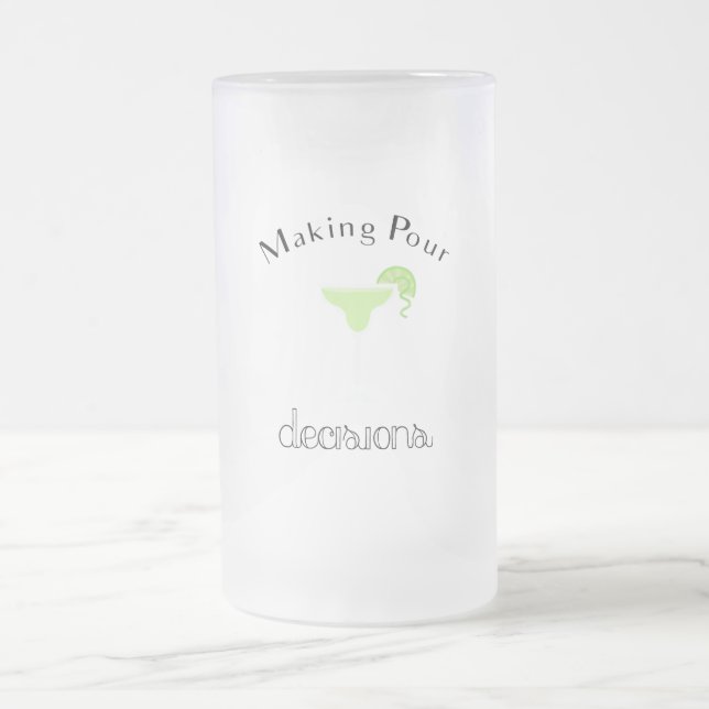 Caneca De Cerveja Vidro Jateado Fazer Pour Decisões com Margarita Glass (Centro)