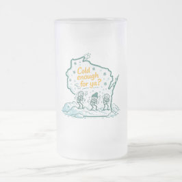 Caneca De Cerveja Vidro Jateado Inverno de Wisconsin - Frio o Suficiente para Você