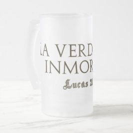 Caneca De Cerveja Vidro Jateado La Verdad Es Inmortal(Letras Gold)