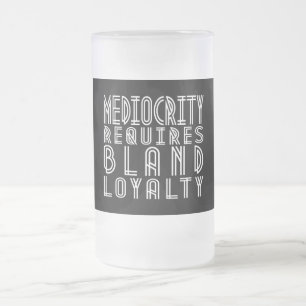 Caneca De Cerveja Vidro Jateado Mediocridade Requer Lealdade Bland