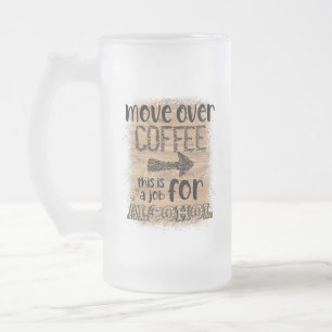 Caneca De Cerveja Vidro Jateado Mover Para O Café Este É Um Trabalho Para O Álcool