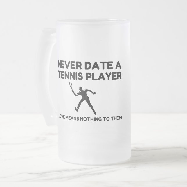 Caneca De Cerveja Vidro Jateado Never Date A Tennis Player (Frente Esquerda)