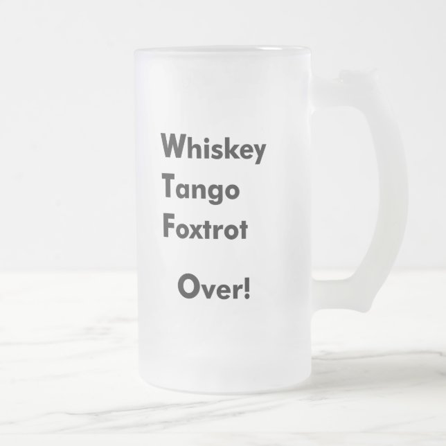 Caneca De Cerveja Vidro Jateado O tango do uísque Foxtrot sobre! (Direita)
