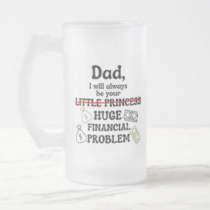 Caneca De Cerveja Vidro Jateado Pai, Eu Sempre Serei Seu Grande Problema Financeir