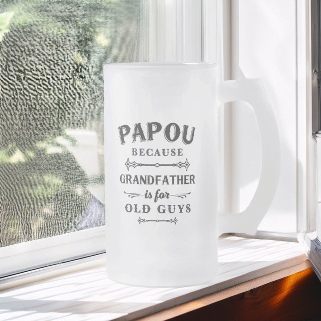 Caneca De Cerveja Vidro Jateado Papou | Avô Engraçado É Para Caras Velhas (Criador carregado)