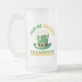 Caneca De Cerveja Vidro Jateado Pour Me Another Shamrock Funny St. Patrick's Day