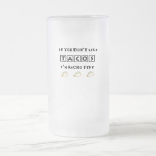 Caneca De Cerveja Vidro Jateado Se não gosta de tacos, sou Nacho Type Engraçado