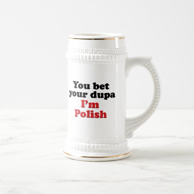 Caneca De Cerveja Você aposta seu Dupa que eu sou polonês (Direita)