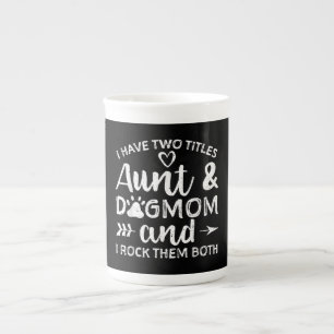 Caneca De Porcelana Tenho Dois Títulos Para A Tia E A Mãe Do Cão.