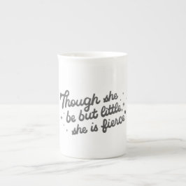 Caneca De Porcelana Though She Be But Little She Is Fierce Quote
